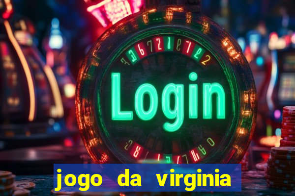 jogo da virginia que da dinheiro